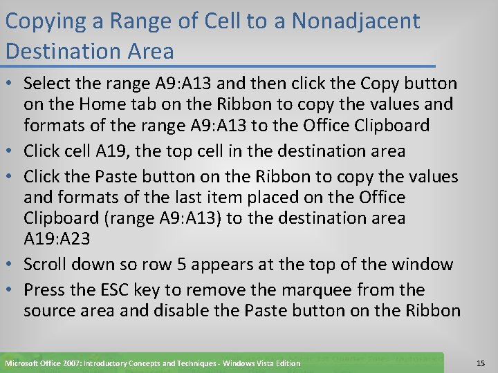 Copying a Range of Cell to a Nonadjacent Destination Area • Select the range