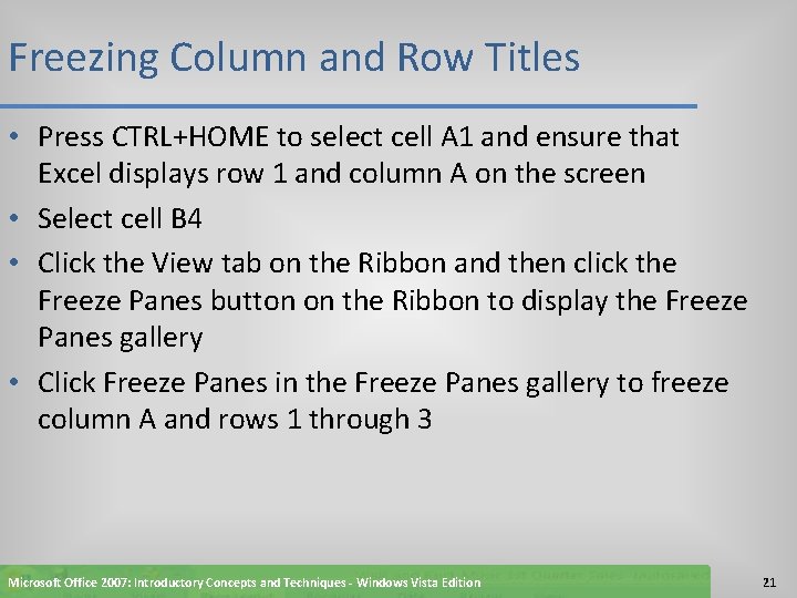 Freezing Column and Row Titles • Press CTRL+HOME to select cell A 1 and