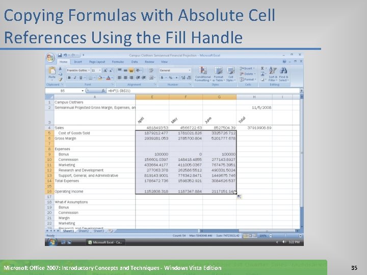 Copying Formulas with Absolute Cell References Using the Fill Handle Microsoft Office 2007: Introductory