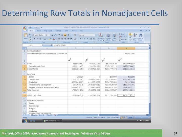 Determining Row Totals in Nonadjacent Cells Microsoft Office 2007: Introductory Concepts and Techniques -