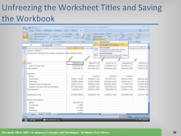 Unfreezing the Worksheet Titles and Saving the Workbook Microsoft Office 2007: Introductory Concepts and