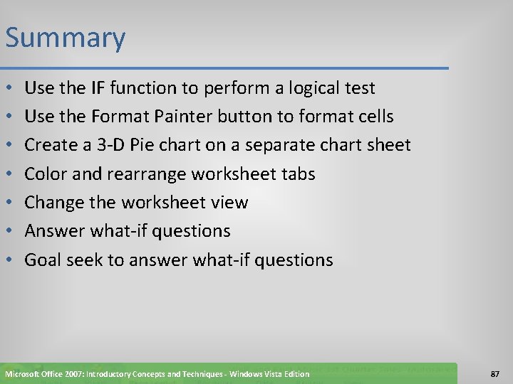 Summary • • Use the IF function to perform a logical test Use the