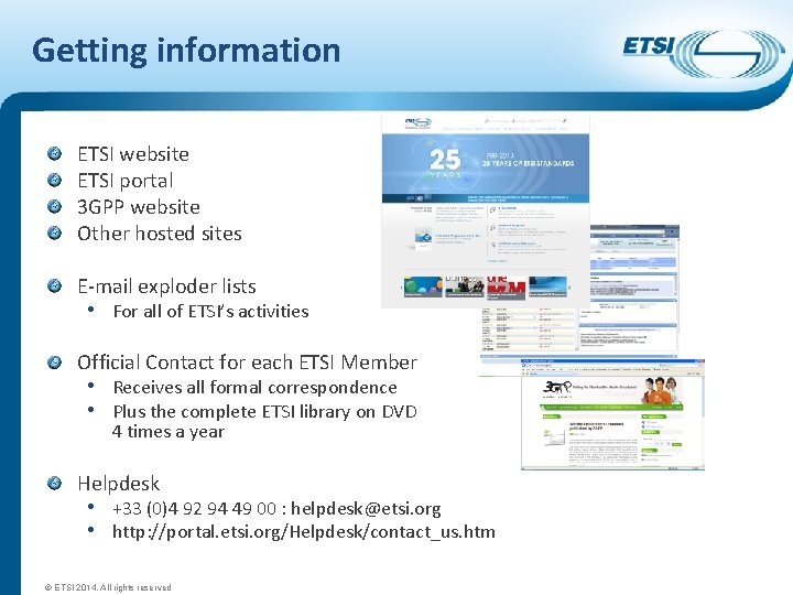 Getting information ETSI website ETSI portal 3 GPP website Other hosted sites E-mail exploder