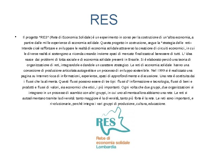 RES • Il progetto "RES" (Rete di Economia Solidale) è un esperimento in corso