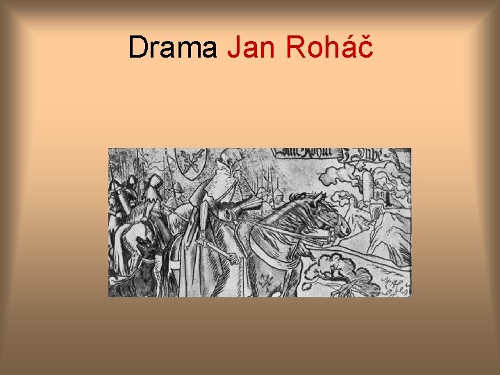 Drama Jan Roháč 