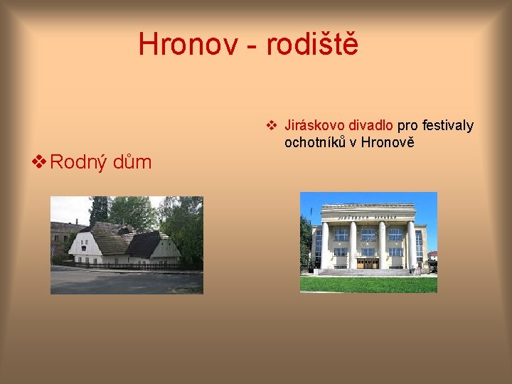 Hronov - rodiště v Jiráskovo divadlo pro festivaly ochotníků v Hronově v Rodný dům