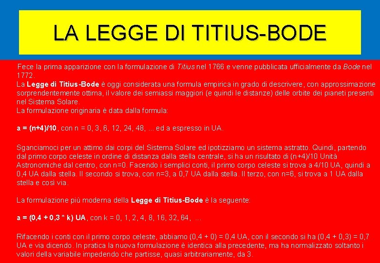 LA LEGGE DI TITIUS-BODE Fece la prima apparizione con la formulazione di Titius nel