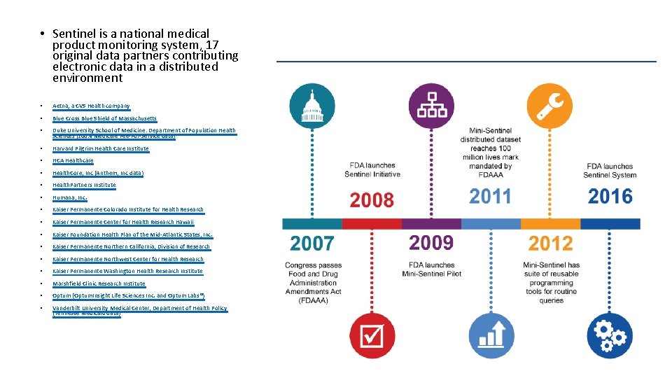  • Sentinel is a national medical product monitoring system, 17 original data partners