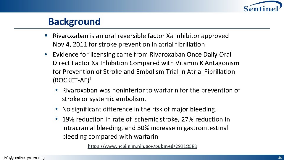 Background § Rivaroxaban is an oral reversible factor Xa inhibitor approved Nov 4, 2011