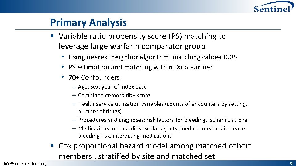 Primary Analysis § Variable ratio propensity score (PS) matching to leverage large warfarin comparator