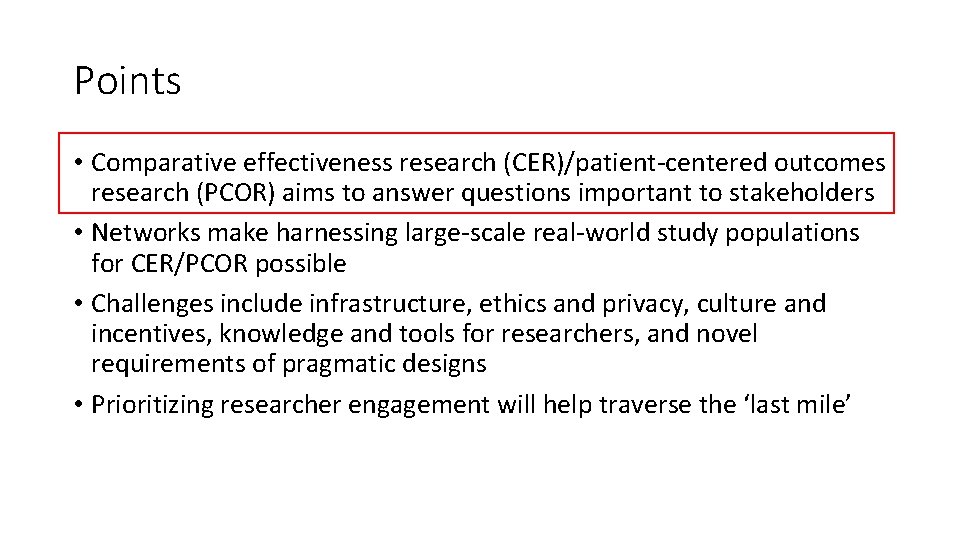 Points • Comparative effectiveness research (CER)/patient‐centered outcomes research (PCOR) aims to answer questions important