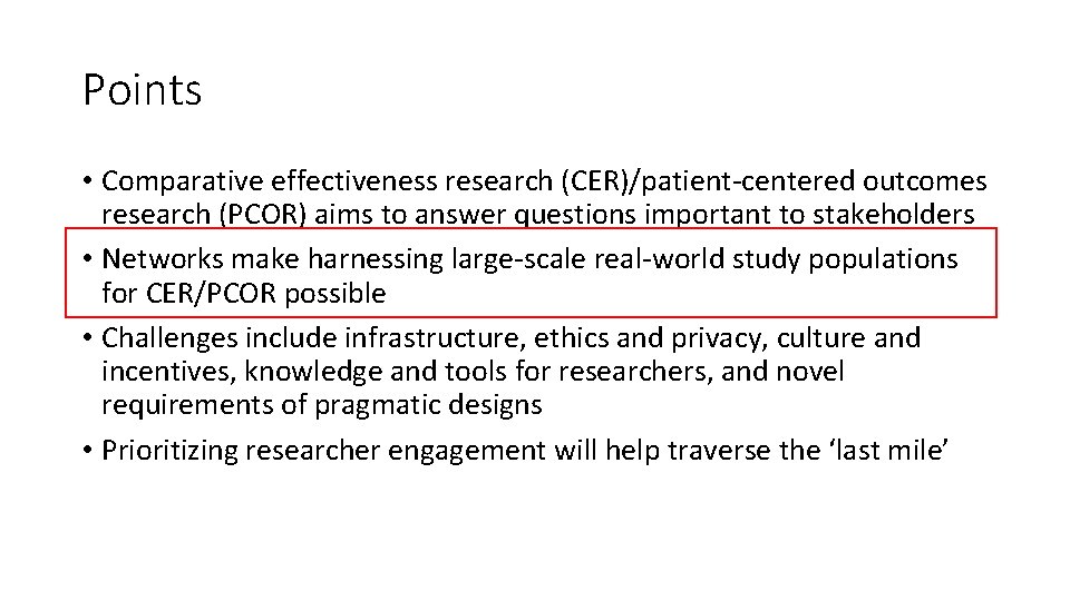 Points • Comparative effectiveness research (CER)/patient‐centered outcomes research (PCOR) aims to answer questions important