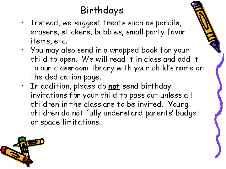 Birthdays • Instead, we suggest treats such as pencils, erasers, stickers, bubbles, small party