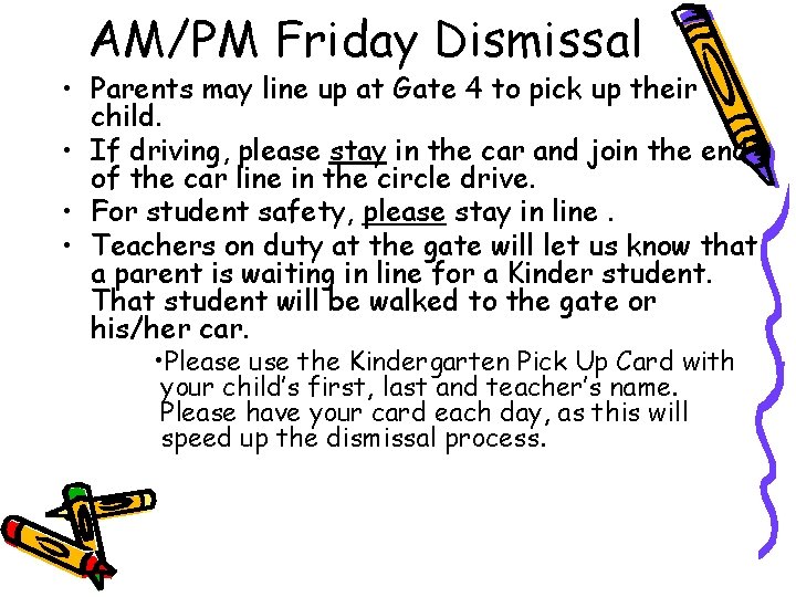 AM/PM Friday Dismissal • Parents may line up at Gate 4 to pick up