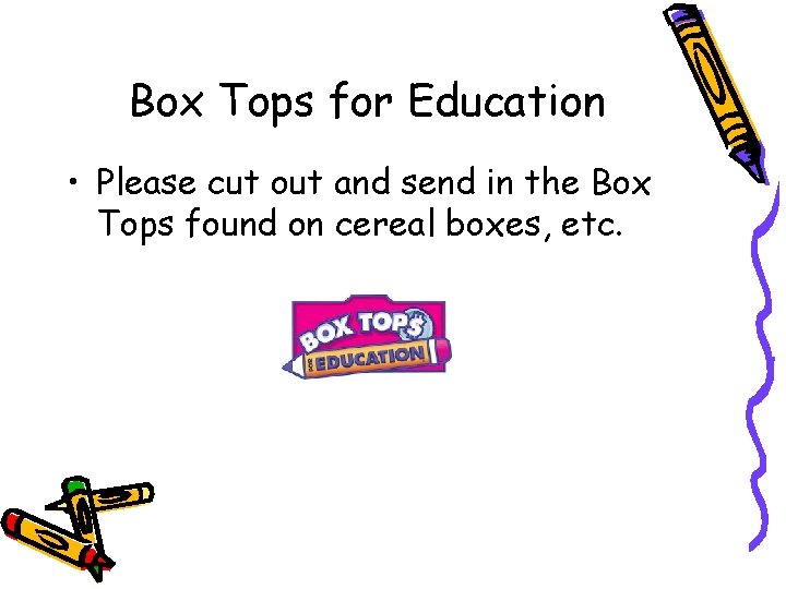 Box Tops for Education • Please cut out and send in the Box Tops