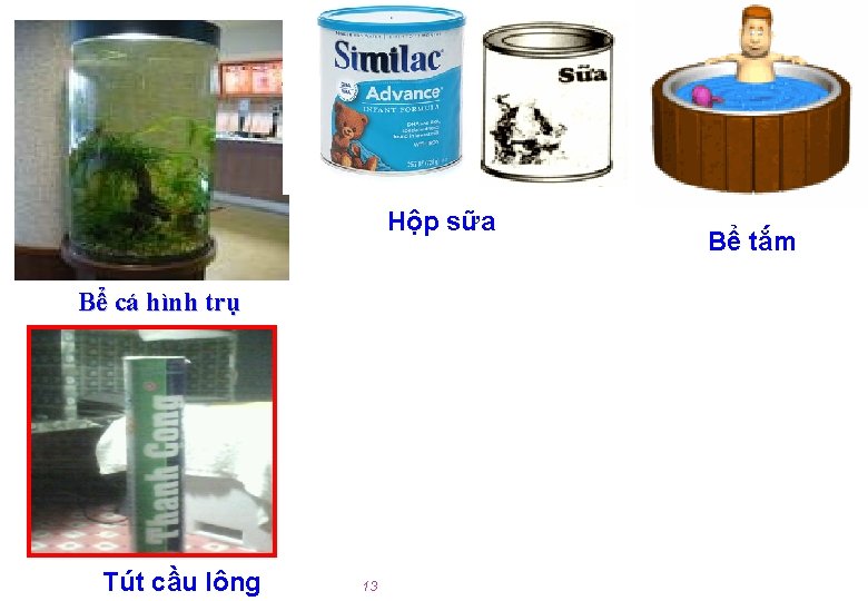 Hộp sữa Bể cá hình trụ Tút cầu lông 13 Bể tắm 