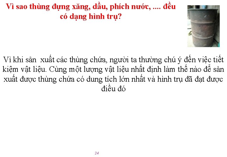 Vì sao thùng đựng xăng, dầu, phích nước, . . đều có dạng hình