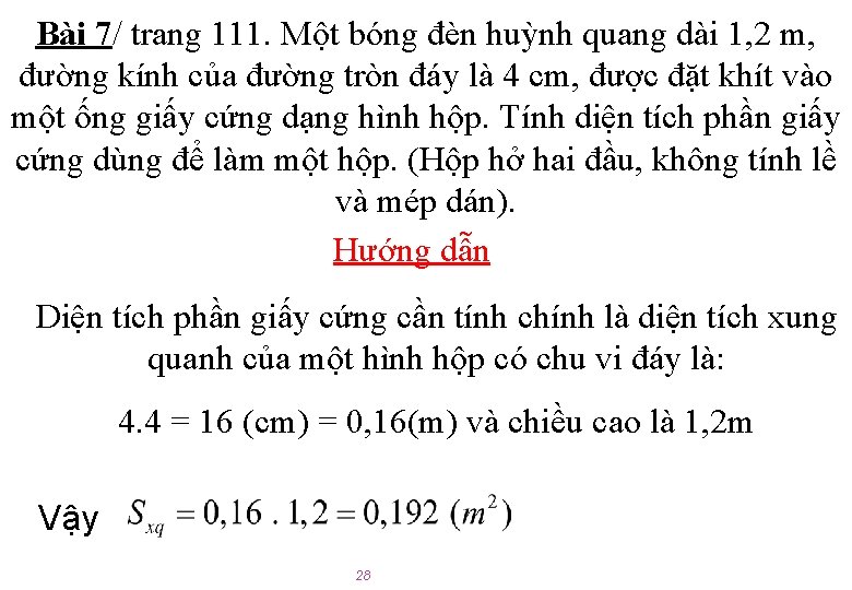 Bài 7/ trang 111. Một bóng đèn huỳnh quang dài 1, 2 m, đường