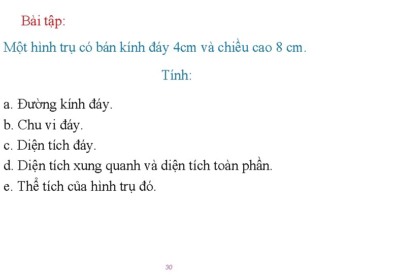 Bài tập: Một hình trụ có bán kính đáy 4 cm và chiều cao