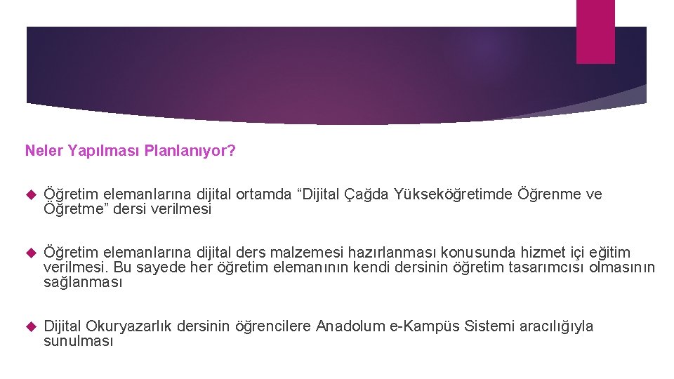 Neler Yapılması Planlanıyor? Öğretim elemanlarına dijital ortamda “Dijital Çağda Yükseköğretimde Öğrenme ve Öğretme” dersi Neler Yapılması Planlanıyor? Öğretim elemanlarına dijital ortamda “Dijital Çağda Yükseköğretimde Öğrenme ve Öğretme” dersi