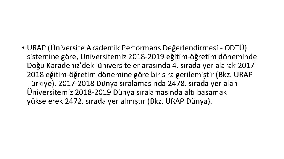  • URAP (Üniversite Akademik Performans Değerlendirmesi - ODTÜ) sistemine göre, Üniversitemiz 2018 -2019