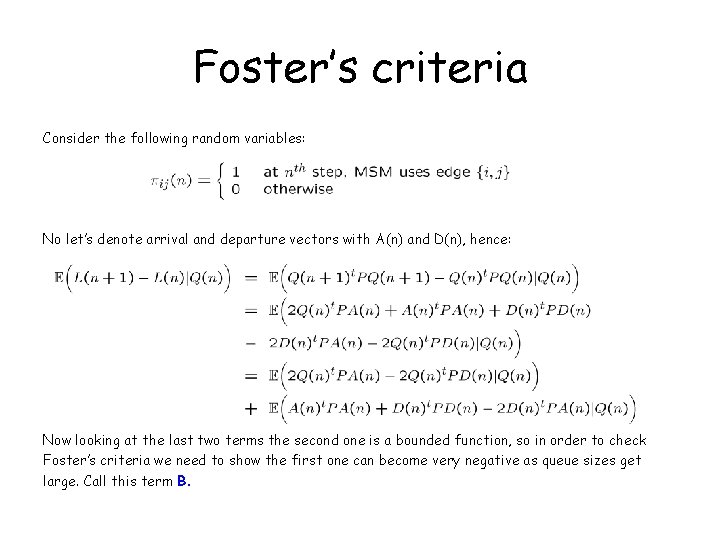 Foster’s criteria Consider the following random variables: No let’s denote arrival and departure vectors