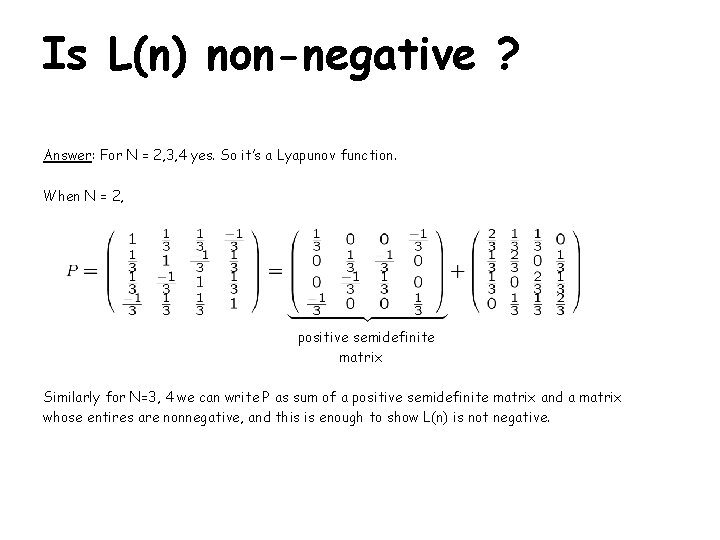 Is L(n) non-negative ? Answer: For N = 2, 3, 4 yes. So it’s