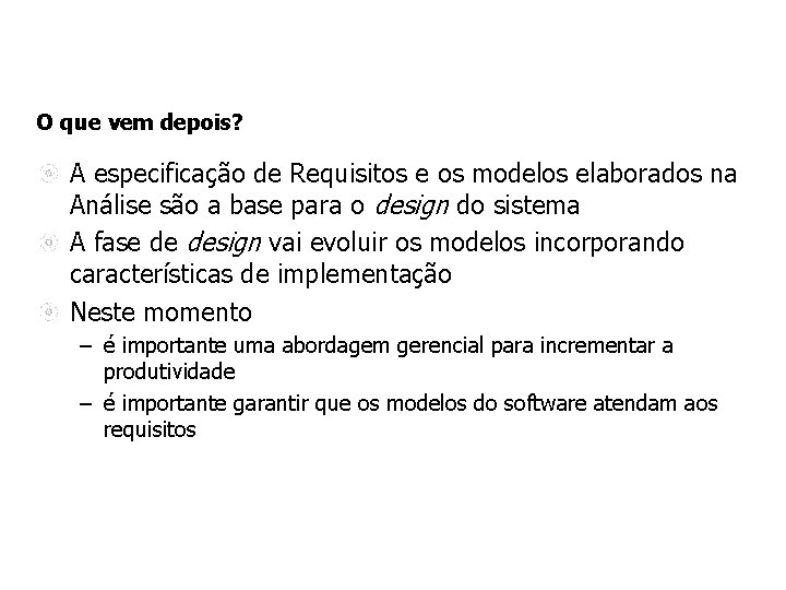 O que vem depois? A especificação de Requisitos e os modelos elaborados na Análise