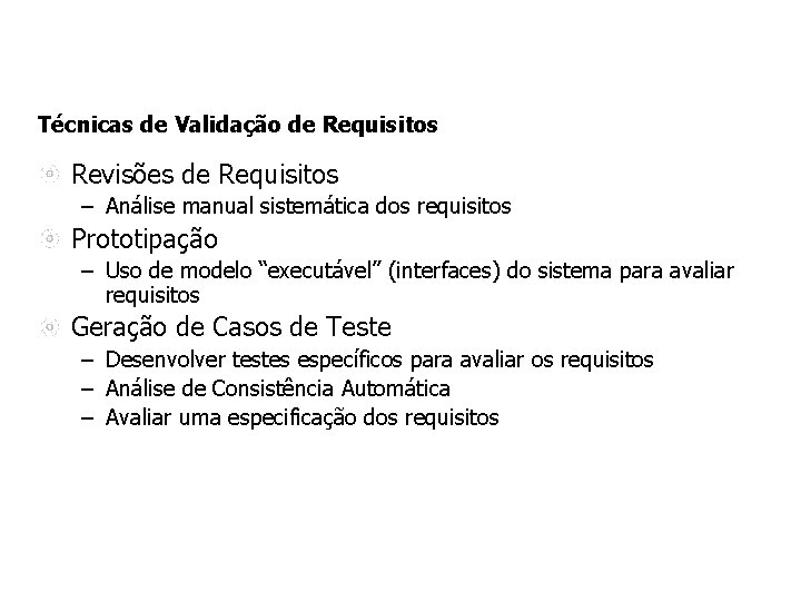 Técnicas de Validação de Requisitos Revisões de Requisitos – Análise manual sistemática dos requisitos