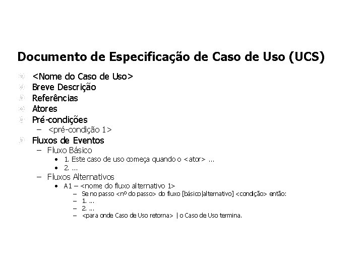 Documento de Especificação de Caso de Uso (UCS) <Nome do Caso de Uso> Breve