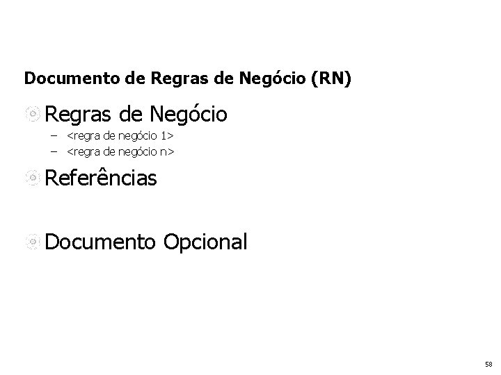 Documento de Regras de Negócio (RN) Regras de Negócio – <regra de negócio 1>