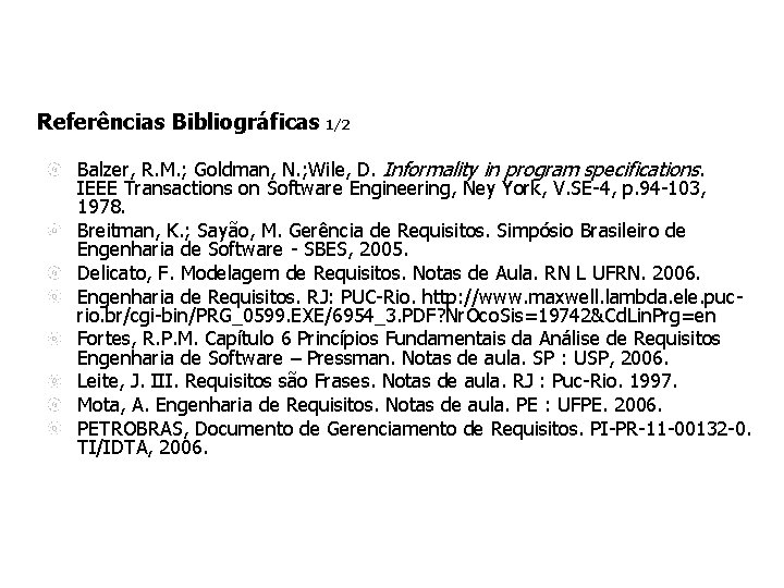 Referências Bibliográficas 1/2 Balzer, R. M. ; Goldman, N. ; Wile, D. Informality in