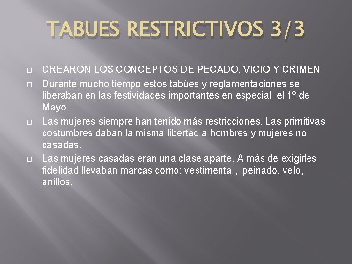TABUES RESTRICTIVOS 3/3 � � CREARON LOS CONCEPTOS DE PECADO, VICIO Y CRIMEN Durante