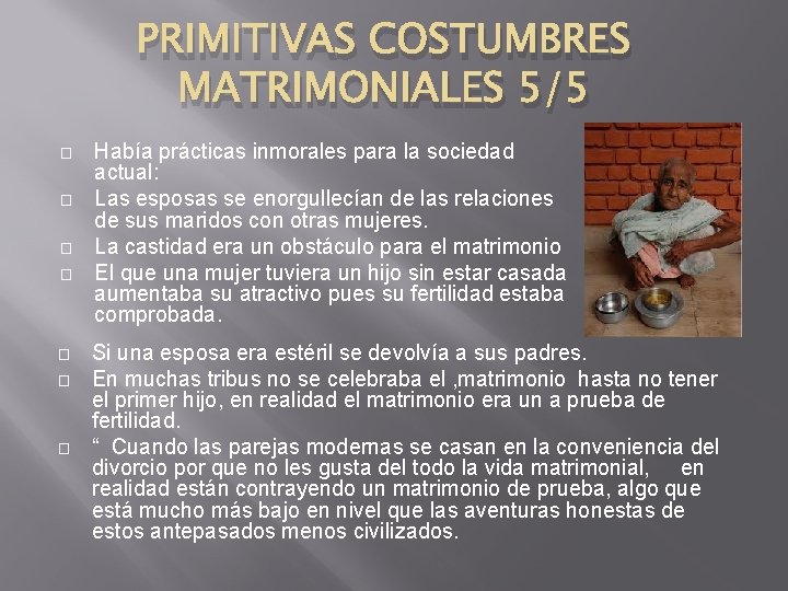 PRIMITIVAS COSTUMBRES MATRIMONIALES 5/5 � � � � Había prácticas inmorales para la sociedad