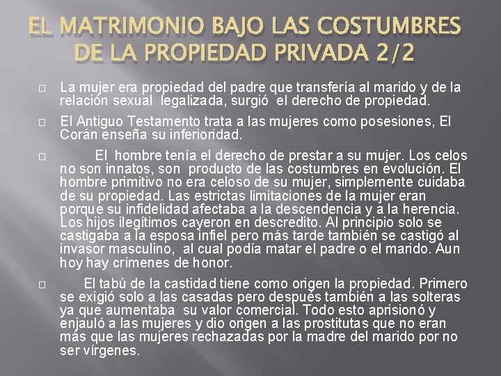 EL MATRIMONIO BAJO LAS COSTUMBRES DE LA PROPIEDAD PRIVADA 2/2 � � La mujer