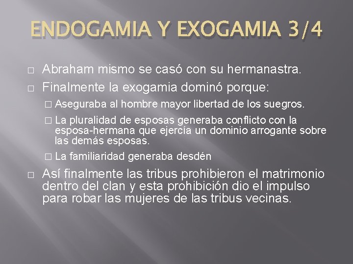ENDOGAMIA Y EXOGAMIA 3/4 � � Abraham mismo se casó con su hermanastra. Finalmente