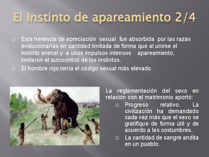 El Instinto de apareamiento 2/4 � � Esta herencia de apreciación sexual fue absorbida El Instinto de apareamiento 2/4 � � Esta herencia de apreciación sexual fue absorbida