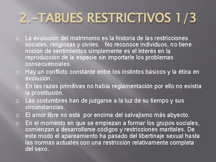 2. -TABUES RESTRICTIVOS 1/3 � � � La evolución del matrimonio es la historia 2. -TABUES RESTRICTIVOS 1/3 � � � La evolución del matrimonio es la historia