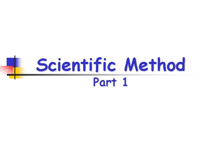 Scientific Method Part 1 