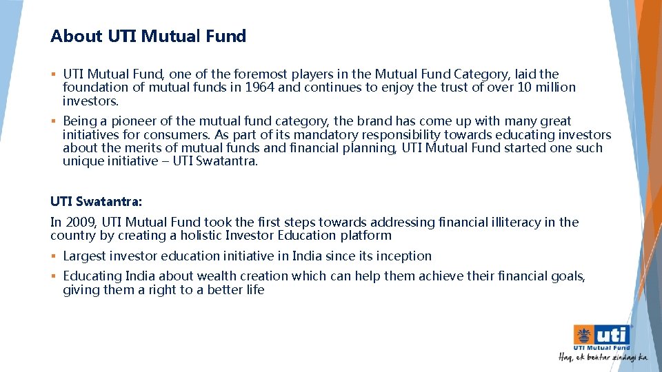 About UTI Mutual Fund § UTI Mutual Fund, one of the foremost players in