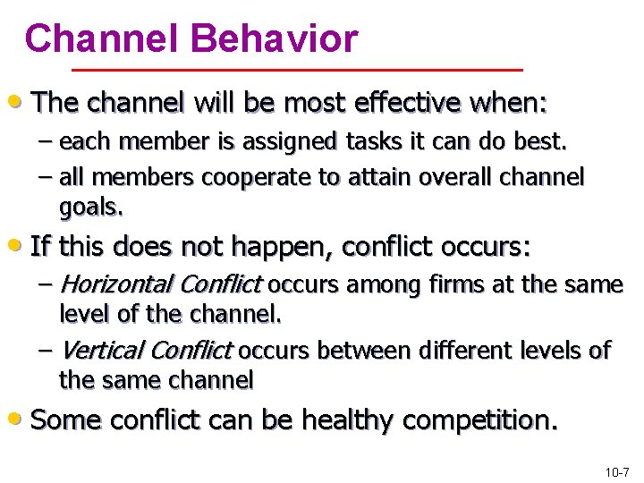 Channel Behavior • The channel will be most effective when: – each member is