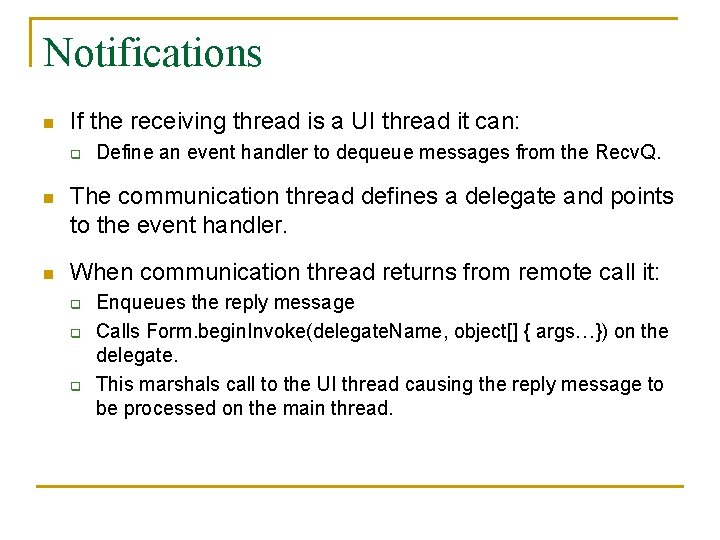 Notifications n If the receiving thread is a UI thread it can: q Define
