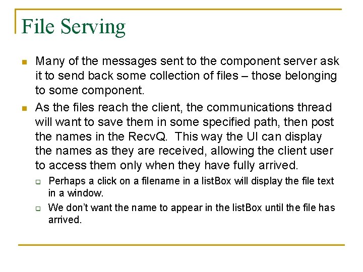 File Serving n n Many of the messages sent to the component server ask