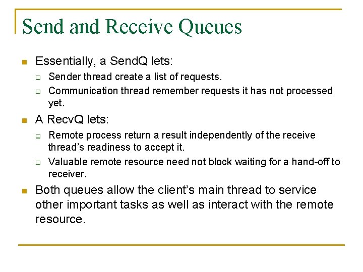 Send and Receive Queues n Essentially, a Send. Q lets: q q n A