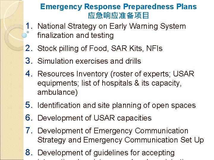 Emergency Response Preparedness Plans 应急响应准备项目 1. National Strategy on Early Warning System finalization and