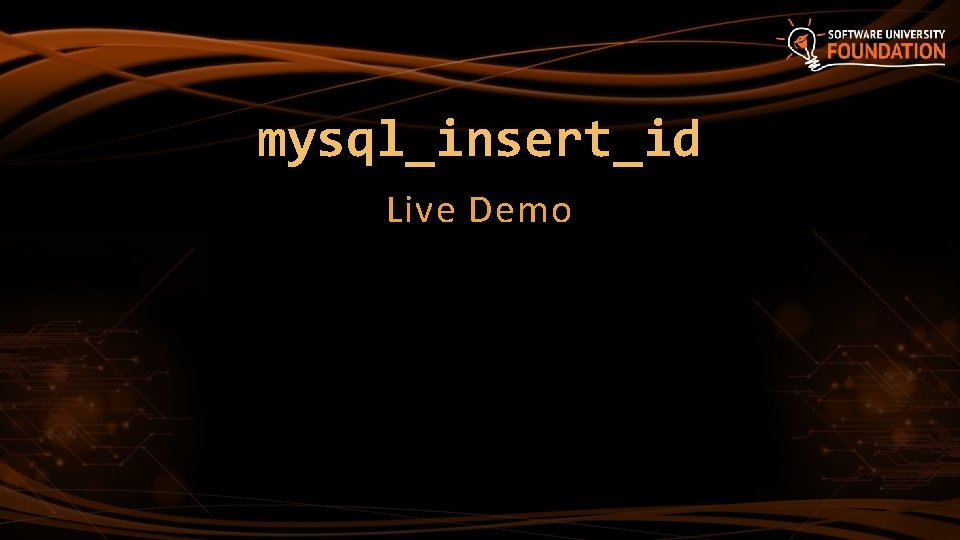 mysql_insert_id Live Demo 