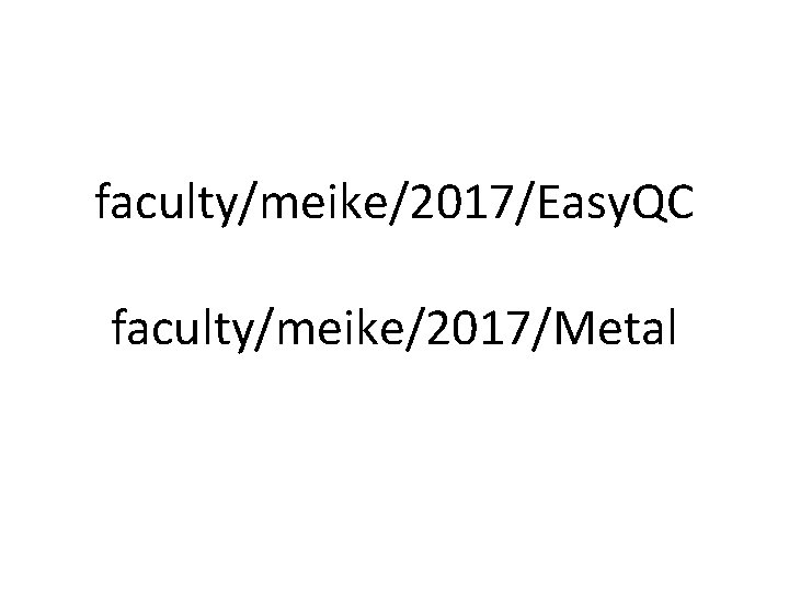 faculty/meike/2017/Easy. QC faculty/meike/2017/Metal 