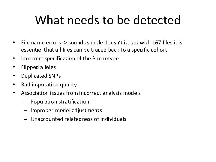 What needs to be detected • File name errors -> sounds simple doesn’t it,