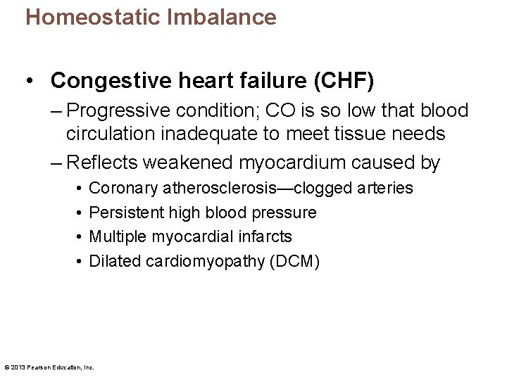 Homeostatic Imbalance • Congestive heart failure (CHF) – Progressive condition; CO is so low