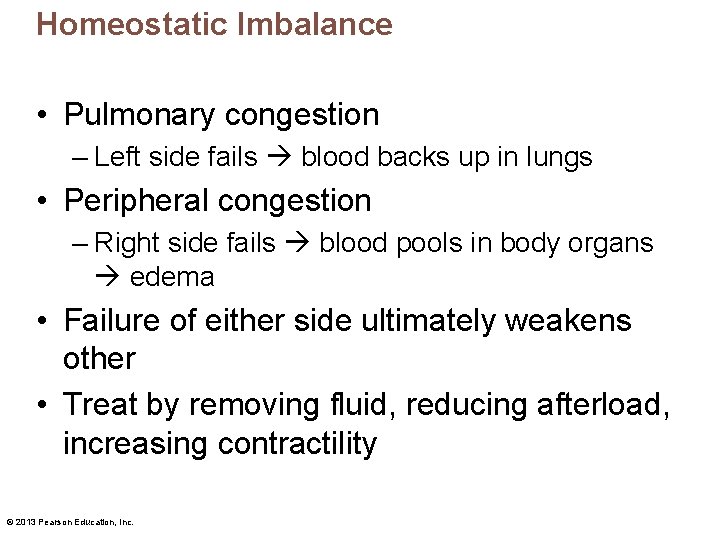 Homeostatic Imbalance • Pulmonary congestion – Left side fails blood backs up in lungs